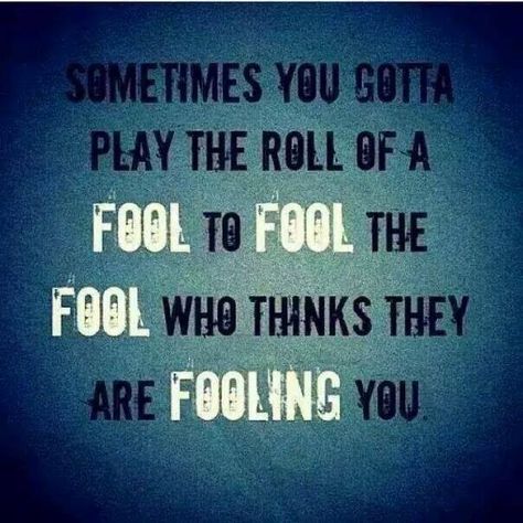 Sometimes you have to act like a fool Fool Quotes, Determination Quotes Inspiration, Determination Quotes, Quote Of The Week, A Quote, Lessons Learned, Good Advice, The Words, Great Quotes