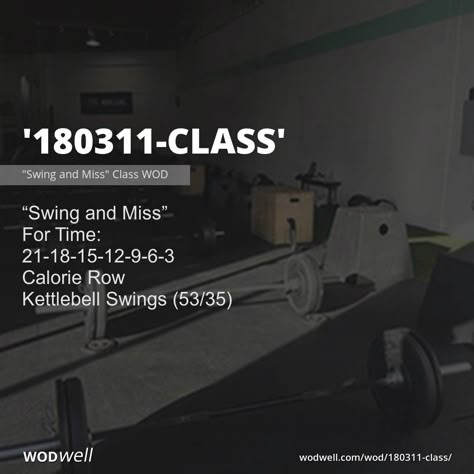 "180311-Class" WOD - “Swing and Miss”; For Time:; 21-18-15-12-9-6-3; Calorie Row; Kettlebell Swings (53/35) Row Wod Crossfit, Row Workout Crossfit, Rowing Metcon, Rowing Workout Crossfit, Row Workout, Workout Checklist, Rowing Wod, Wods Crossfit, Crossfit Workouts Wod