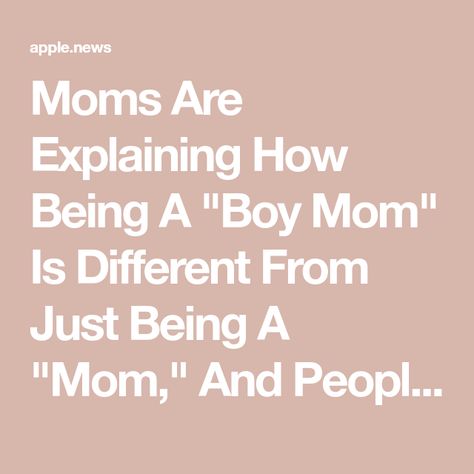 Moms Are Explaining How Being A "Boy Mom" Is Different From Just Being A "Mom," And People Have Thoughts Boy Mom Humor, Mom Memes, Being A Mom, Boy Mom, Girl Mom, Mom Humor, A Boy, Buzzfeed, Mom Life