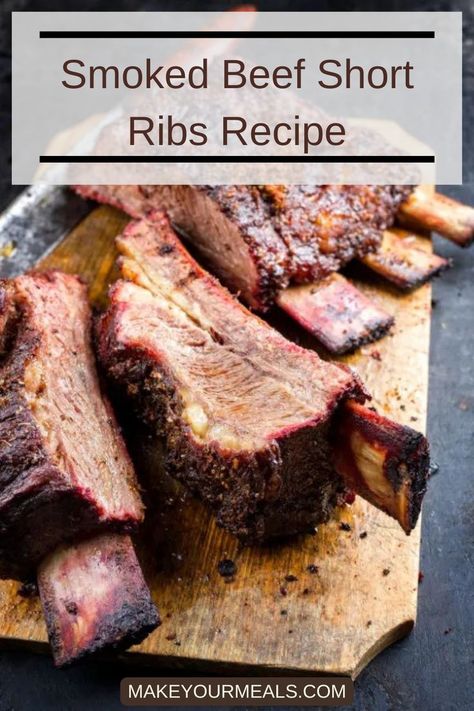 Smoked beef short ribs on a cutting board, and ready to be served. (From Shutterstock) Short Ribs Smoker Recipe, Smoked Short Ribs, Flanken Short Ribs Recipe, Smoked Beef Short Ribs, Beef Short Ribs Recipe, Easy Smoker Recipes, Ribs Recipes, Bbq Short Ribs, Traeger Smoker