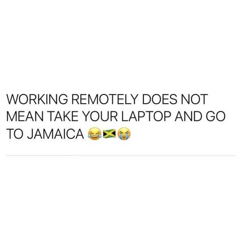 Jamaica Quotes, Quotes For Instagram, Brighten Your Day, Remote Work, Relationship Quotes, Jamaica, Working From Home, Funny Quotes, Humor