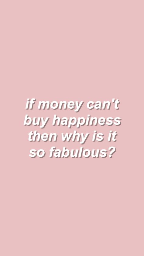 Van de Vries Family Values February Affirmations, Iphone Wallpaper Ideas, Sharpay Evans, Money Can't Buy Happiness, Some Quotes, That Poppy, Money Cant Buy Happiness, Pink Quotes, Color Quotes