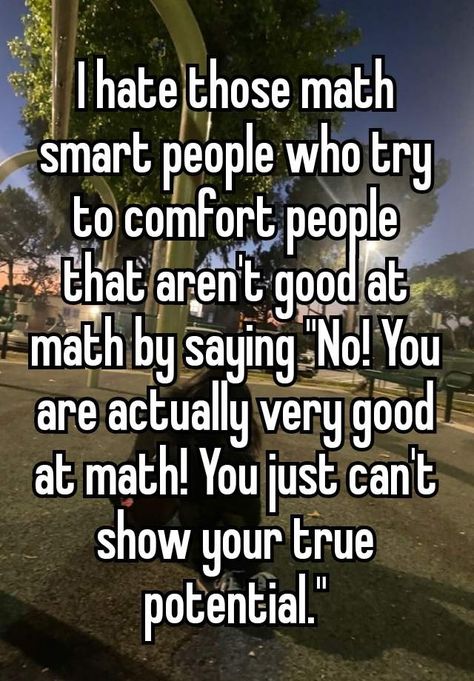 Why Am I Bad At Math, Bad At Math, How To Be Smart, Smart People, Funny, Quick Saves