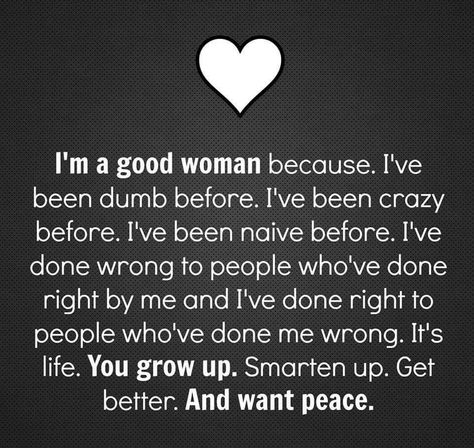 Good woman. Peace. Growth. Life. Quote meme Wrong Quote, A Good Woman, Good Woman, Relationship Quotes For Him, Dating Quotes, Quotes For Him, Love Quotes For Him, Daily Quotes, Image Quotes