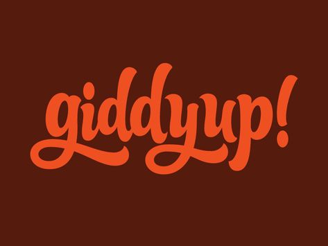 Giddy Up by Neil Secretario Giddy Up Tattoo, Giddy Up, Prairie Aesthetic, Letter Logotype, Southern Heritage, Facebook Humor, Up Tattoos, Script Lettering, Word Up