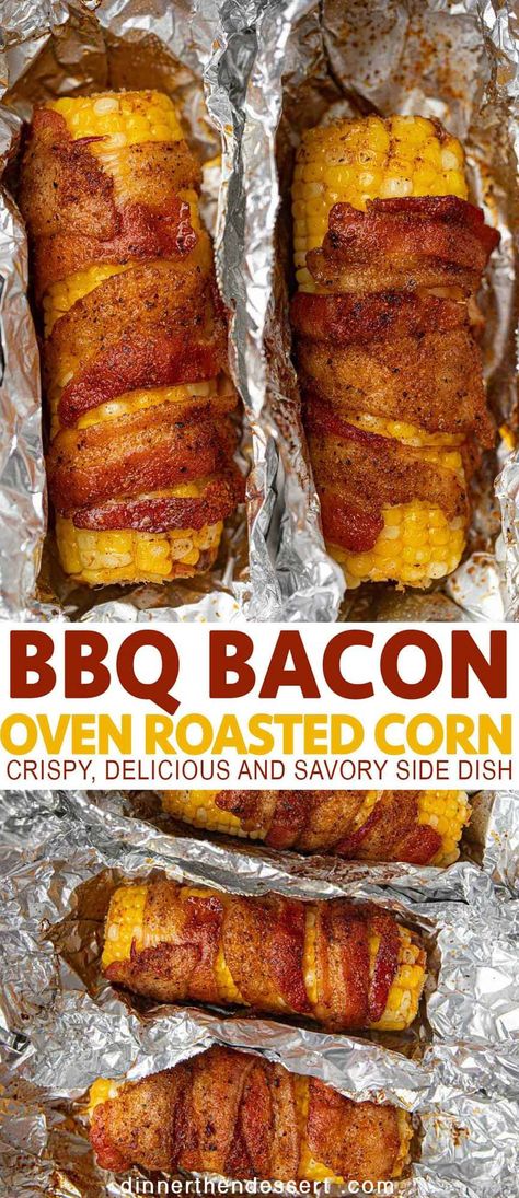 Bacon Oven, Bacon Wrapped Corn, Roasted Corn On The Cob, Oven Roasted Corn, Easy Summer Side Dishes, Dinner Then Dessert, Bbq Side Dishes, Bbq Dishes, Grilled Food