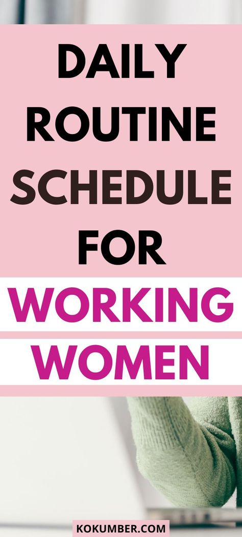 Daily Routine Schedule For Working Women Daily Routine Schedule For Women, Women Daily Routine, Best Daily Routine, Healthy Day Routine, Healthy Routine Daily, Morning Routine Schedule, Daily Routine For Women, Daily Routine Habits, Daily Routine Schedule