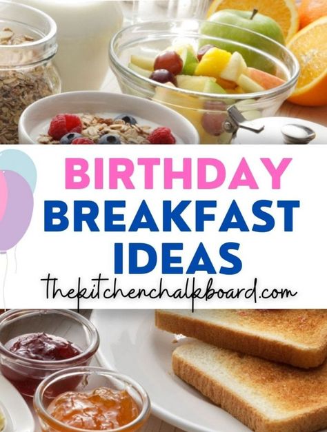 The BEST 17 Birthday Breakfast Ideas To Make For Loved Ones - The Kitchen Chalkboard 18th Birthday Breakfast Ideas, Healthy Birthday Breakfast Ideas, 21st Birthday Breakfast Ideas, Birthday Breakfast For Mom, Breakfast Ideas For Adults, Morning Birthday Party Food, Birthday Breakfast Ideas For Him, Birthday Breakfast Ideas, Birthday Breakfast For Husband