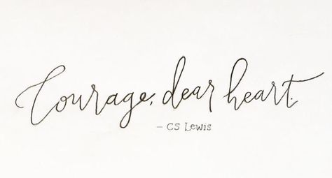 Courage Dear Heart Tattoo, Courage Tattoos, Luke 6 31, Bible Cards, Courage Dear Heart, Made Me Smile, Personal Writing, Walk In Love, Diy Tattoo