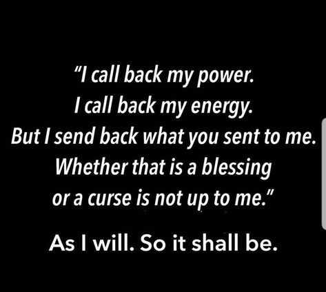 I Call My Power Back To Me Spell, Calling Back Your Power Spell, Call My Power Back To Me Spell, Spell To Make Someone Apologize, I Call Back My Power, Quotes About Vengeance, Call Back My Energy, Revenge Spells, Spells For Beginners