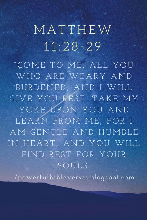 Matthew 11:28-29 “Come to me, all you who are weary and burdened, and I will give you rest. Take my yoke upon you and learn from me, for I am gentle and humble in heart, and you will find rest for your souls. #powerfulbibleverses #bible Bible Verse Come To Me All Who Are Weary, Come To Me All You Who Are Weary, Matthew 11 29, Matthew 11 28 Scriptures, Matthew 11:28-29, Come To Me All Who Are Weary, Matthew 11 28 Wallpaper, Matthew 11:28, Matthew Verses