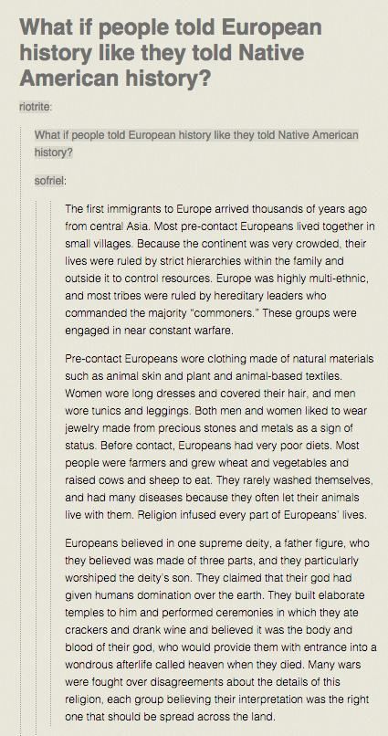 Tumbler history. Particularly love the "if European history was written like the Americas" one. Pleated Jeans, History Nerd, History Humor, Interesting History, Native American History, European History, The More You Know, Faith In Humanity, History Facts