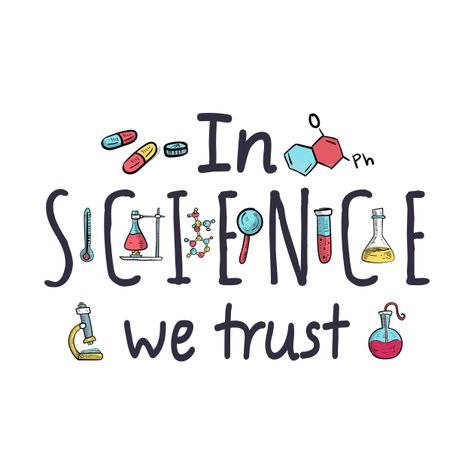 Check out this awesome 'In+Science+we+trust' design on @TeePublic! In Science We Trust, Math Slogan Design Ideas, Slogan About Science, Slogan Making Ideas, Science Slogan, Trust Design, Basketball Girlfriend, Science Words, Slogan Making