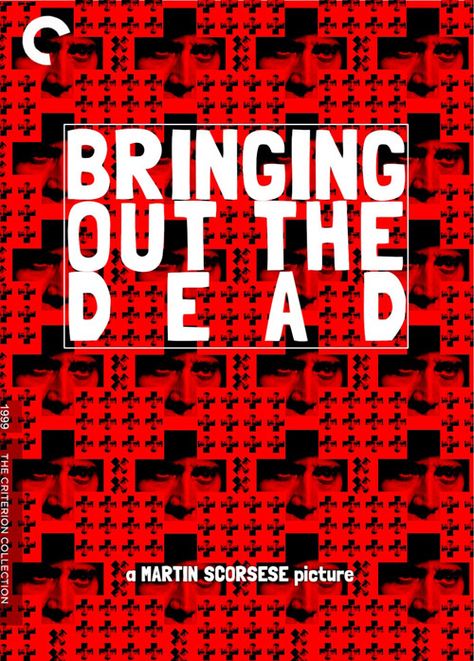 Bringing Out the Dead (1999) Bringing Out The Dead, The Criterion Collection, Fantasy Collection, Martin Scorsese, All Movies, D 2, Graphic Design Poster, Classic Movies, Cool Posters