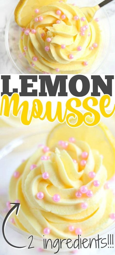 EASY LEMON MOUSSE - Our Lemon Mousse is made with only two ingredients and comes together in about 2 minutes.  It’s the perfect easy desserts to impress your guests! Lemon Mousse Recipe Easy, Easy Desserts To Impress, Lemon Mousse Recipe, Desserts To Impress, Mousse Recipes Easy, Lemon Desserts Easy, Easy Impressive Dessert, Lemon Mousse, Lemon Curd Recipe