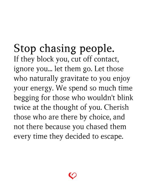 Chasing Him Quotes, Stop Chasing Him Quotes, Begging Quotes, Stop Chasing People, Stop Chasing Him, Positive Books, Stop Chasing, Let Them Go, Thoughts Of You