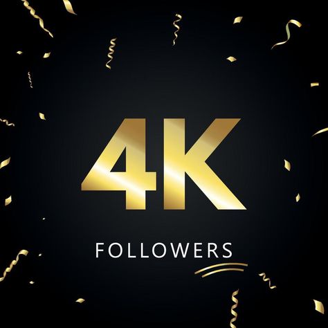 4K or 4 thousand followers with gold confetti isolated on black background. Greeting card template for social networks friends, and followers. Thank you, followers, achievement. Kite Festival Photography, Meldi Ma Hd Photo, A Darker Shade Of Magic, Abstract Art Images, Alphabet Pictures, Kite Festival, Flag Photo, Greeting Card Template, Love Couple Photo