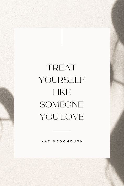 Talk To Yourself Like Someone You Love, Treat Yourself Like Someone You Love, Love Mantra, 2024 Moodboard, Year Goals, Caption Ideas, Life Satisfaction, Mindset Motivation, Love List