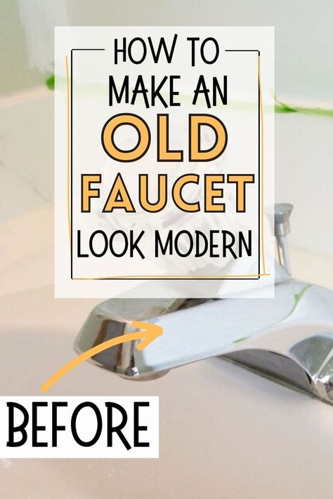 old silver faucet with text overlay how to make an old faucet look modern and text before with arrow. Easy Bathroom Upgrades, Chrome Bathroom Fixtures, Silver Faucet, How To Spray Paint, Sink Repair, Cheap Bathroom, How To Clean Chrome, Diy Bathroom Makeover, Bathroom Upgrade