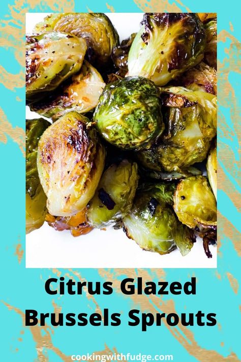 Summertime Side Dishes, Quick Meal Prep Ideas, Oven Roasted Brussels Sprouts, Glazed Brussels Sprouts, Citrus Recipes, Quick Meal Prep, Fit Foods, Roasted Brussel, Roasted Brussels Sprouts