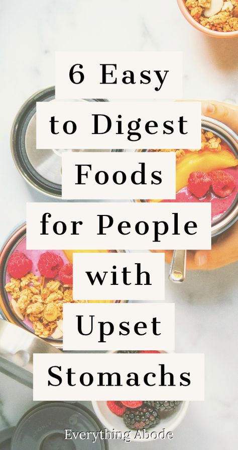 6 Easy to Digest Foods for People with Upset Stomachs - Everything Abode Food When Sick, Upset Stomach Food, Eat When Sick, Bug Food, Sick Food, Brat Diet, Easy To Digest Foods, Healthy Stomach, Gallbladder Diet