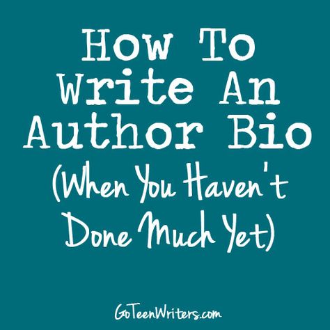 How To Write a Good Author Bio (When You Haven’t Done Much Yet) | Go Teen Writers Bio Ideas For Authors, Bio For Writers, Bio Ideas For Writers, Author Bio Ideas, About The Author, Writer Bio Ideas, Songwriting Lyrics, Writing A Bio, Finish College