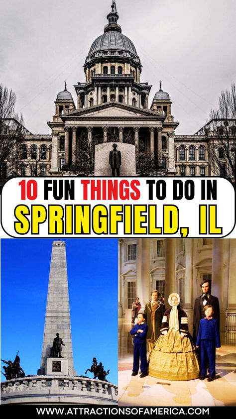 Image of Lincoln Tomb, Illinois State Capitol, and Lincoln Home National Historic Site with text reading 10 fun things to do in Springfield, IL. Things To Do In Springfield Illinois, River Resort, Illinois Travel, Frank Lloyd Wright Design, Springfield Illinois, Presidential Libraries, Washington Park, Vietnam Veterans Memorial, Illinois State