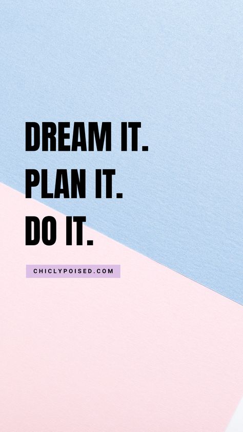 Dream It. Plan It. Do It. Dream Plan Do Wallpapers, Dream Plan Do, I Can Do It Wallpaper, Driven Women Quotes, I Can Do It Motivation, Lets Do This Quotes, Do It For Yourself Quotes, I Can Do It Quotes, Determined Quotes