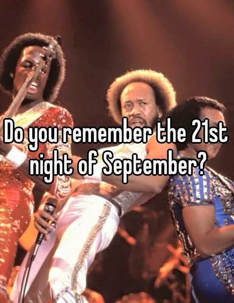 21st Of September, Long Beach New York, Fun Pottery, 21st Night Of September, Earth Wind And Fire, We Are Open Today, Buzz Feed, Do You Remember, Chorus