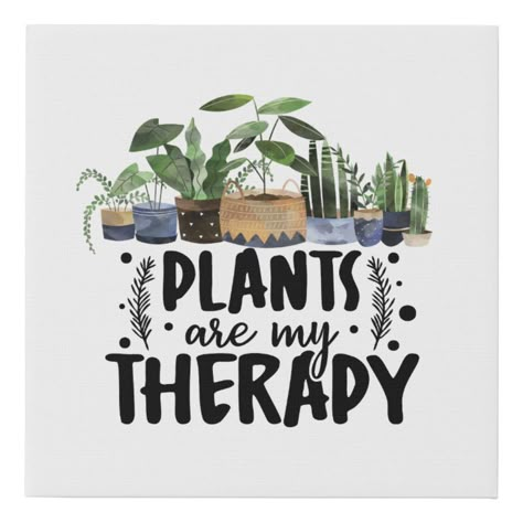 Plants are my Therapy Quote Plant Lovers Faux Canvas Print Design, in Black, White, and Green, with a row of Potted Houseplants above in a selection of beautiful Ceramic Plant Pots. Perfect for any Green Fingered Gardener, Plant Lover, or Plant Collector. The Sunday Collective © by Rachel Hannah Gee Tattoo Plant, Plants Quotes, Plant Care Houseplant, Therapy Quotes, Potted Houseplants, Plant Therapy, Garden Quotes, Plant Decor Indoor, Garden Signs