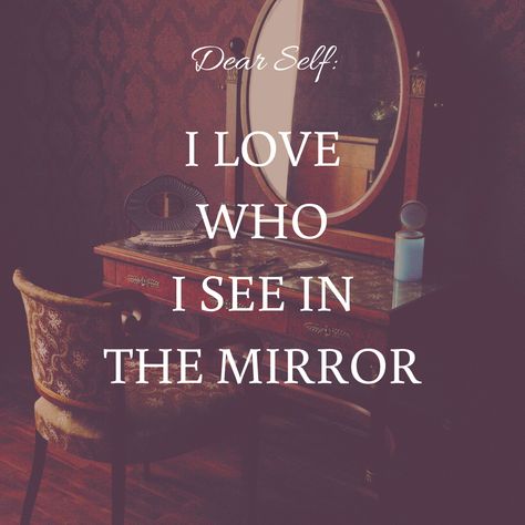 Self Love Quote, Note to Self, Self Gratitude, Self Pride, Proud of Yourself, Affirmations, Inner Beauty, Feel Proud, Positivity Reminder, Positive Mindset, Find Joy in You, Celebrate Me, Self Reminder, Happiness - Dear Self: I Love Who I See in the Mirror Self Love Happy Quotes, Beauty Reminder Quotes, Self Love Care Quotes, Positive Mirror Quotes, Love You Self Quotes, Celebrate Me Quotes, My Self Quotes My Self Quotes Instagram, Self Mirror Quotes, Rediscovery Of Self Quotes