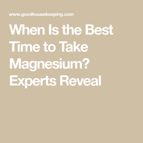 When Is the Best Time to Take Magnesium? Experts Reveal When To Take Magnesium, Best Time To Take Magnesium, Bones Heart, Magnesium Deficiency Symptoms, Best Magnesium, Types Of Magnesium, Magnesium Supplement, Heart And Brain, Nasm Cpt