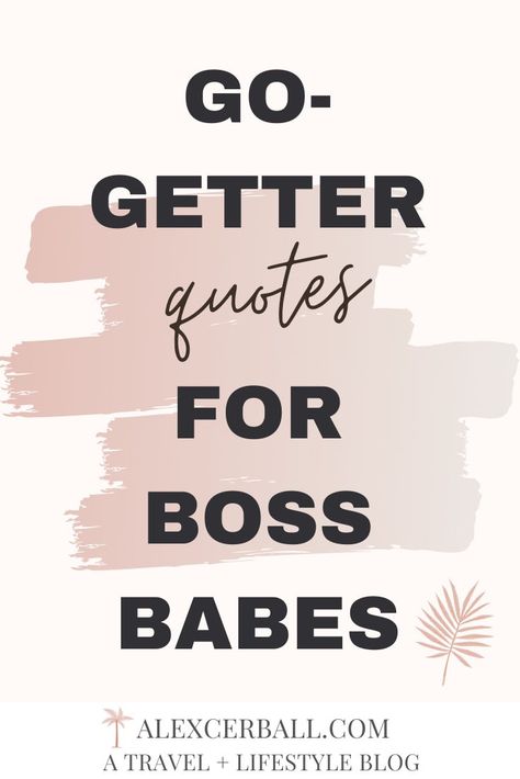 Go-Getter Quotes: 17 Powerful Quotes for Boss Women Go Getter Quotes Woman, Quotes For Boss Women, Powerful Quotes For Women Short, Powerful Quotes For Women Boss, Boss Chick Quotes, Quotes For Boss, Promotion Quotes, Motivational Leadership Quotes, Short Powerful Quotes