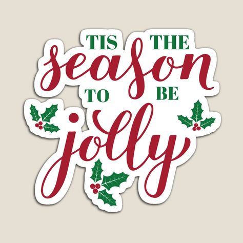 Get my art printed on awesome products. Support me at Redbubble #RBandME: https://www.redbubble.com/i/magnet/Tis-the-season-to-be-jolly-calligraphy-Christmas-quote-by-LaBelezoka/62665271.TBCTK?asc=u Calligraphy Christmas, Christmas Calligraphy, Magnet Quotes, Christmas Quote, Tis The Season To Be Jolly, Christmas Quotes, Tis The Season, Christmas Ideas, More Fun