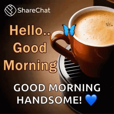 Hello Good Morning, Good Morning Coffee Gif Cups, Cringe Good Morning Memes, Good Morning Honey, Cute Good Morning Meme, Morning Handsome, Honey Coffee, Coffee Gif, Good Morning Handsome