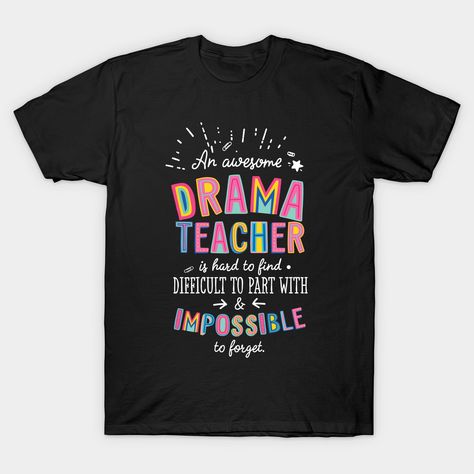 Looking for Drama Teacher gifts? An awesome Drama Teacher is hard to find, difficult to part with and impossible to forget. This beautiful quote will remind any Drama Teacher how much he or she is appreciated. Perfect gift idea for birthday, Christmas, Retirement or saying Thank You! -- Choose from our vast selection of Crewneck and V-Neck T-Shirts to match with your favorite design to make the perfect custom graphic T-Shirt. Pick your favorite: Classic, Relaxed Fit, V-Neck, Tri-Blend, Dolman Ex Hair Stylist Gifts Ideas, Drama Teacher Gifts, Teacher Assistant Gifts, Massage Therapist Gifts, Forgotten Quotes, Preschool Teacher Gifts, Art Teacher Gifts, Hair Stylist Gifts, Artist Humor