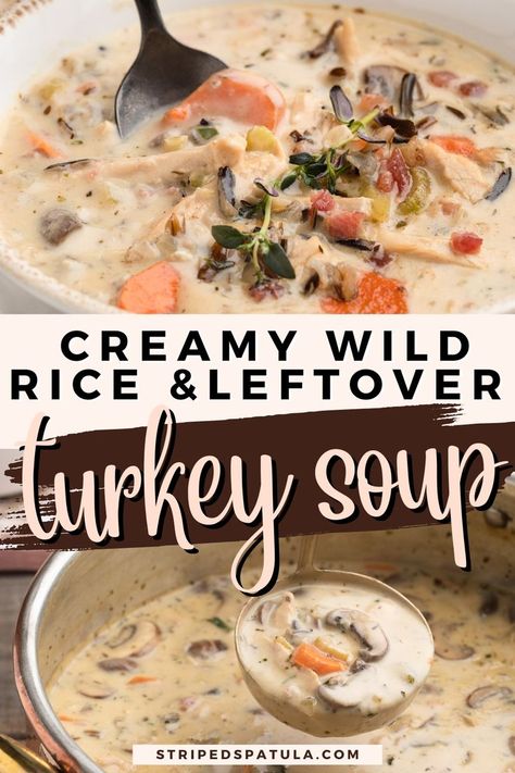 Top: turkey rice soup in a bowl with a black spoon. Bottom: a ladleful of the soup over a pot. Text reads: "Creamy wild rice & leftover turkey soup" "stripedspatula.com" Turkey Wild Rice Soup, Comfort Food Soup, Fun Recipes To Try, Best Soups, Cooking Wild Rice, Holiday Leftovers, Comfort Soup Recipes, Soup And Stew Recipes, Leftovers Soup