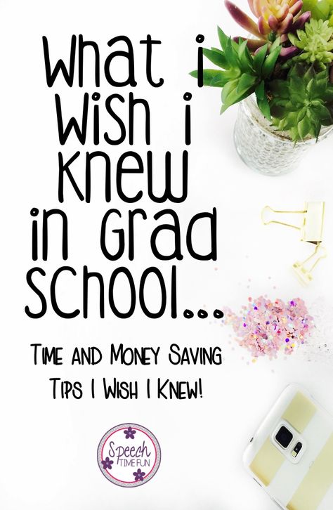 What I Wish I Knew In Grad School (Time and Money Saving Tips): Speech Time Fun Graduate School Organization, Graduate School Prep, School Scholarship, Post Grad, Grad Student, Online Degree, Education Level, School Survival, Speech Pathology