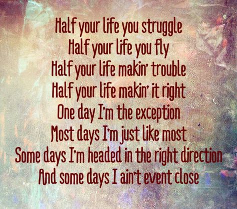 Half your life you struggle, half your life you fly Dierks Bentley Lyrics, Dierks Bentley Quotes, Best Music Quotes, Pin Quotes, Lyrics Country, Brothers Osborne, Trendy Music, Beat Drop, Great Song Lyrics