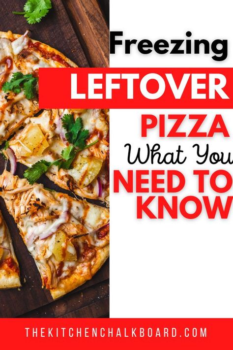 How to store leftover pizza text with image of pizza on left side Pizza Leftovers Ideas, Leftover Pizza Ideas, Freezing Leftovers, Pizza Bowl, Kitchen Chalkboard, Leftover Pizza, Frozen Pizza, How To Store, Pizza Slice