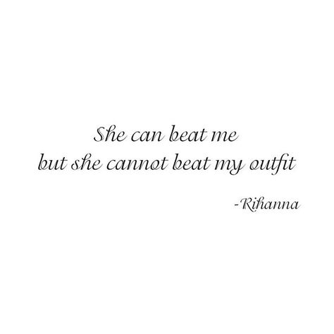 She can beat me but she cannot beat my outfit -Rihanna . . . Find us on Etsy  Link in bio . . . #paolomilano #etsy #etsyshop #rihanna #quote #blackandwhite #outfit #outfitoftheday #ootd #outfitinspiration #inspiration #getinspired #love #goodvibes #beautiful #stylish #beauty #outwear #dress #shopaholic #shoes #highheels #firstpost #instafashion #picoftheday #professional #profession #pantone Rihanna Quotes, Demonic Quotes, Outfit Quotes, Bad Girl Quotes, She Quotes, S Quote, My Outfit, Daily Inspiration Quotes, Photo Reference