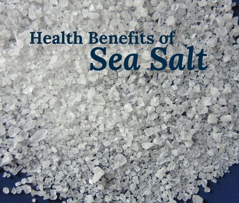 Health Benefits of Sea Salt Benefits Of Sea Salt, Sea Salt Benefits, Salt Substitute, Celtic Salt, Benefits Of Drinking Water, Celtic Sea Salt, Drinking Hot Water, Dry Cough, House Arrest