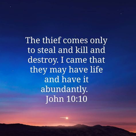 The thief comes only to steal and kill and destroy. I came that they may have life and have it abundantly.  John 10:10 ESV  #yourdailyverse… John 10 10 Verse, John 10, John 13 34, John 10 10, Verse Of The Day, Gods Love, Verses, Bible Verses, Bible