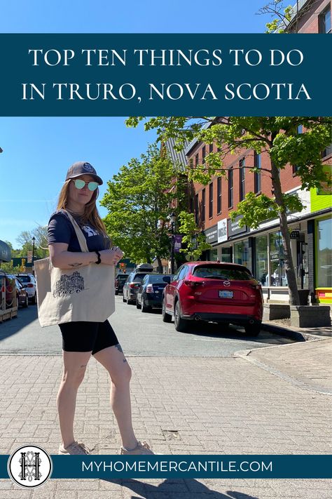 Top 10 Things to do in Truro, Nova Scotia, Canada - shows Megan with a Truro tote bag on Inglis Place downtown Truro Nova Scotia, Park Activities, Nova Scotia Canada, Victoria Park, Truro, Nova Scotia, Top Ten, The East, Our Home