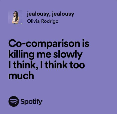 Jelousy Quote Olivia Rodrigo, Jealousy Jealousy Olivia Rodrigo Lyrics, Relatable Olivia Rodrigo Lyrics, Jealousy Jealousy Lyrics, Jealousy Aesthetic, Olivia Rodrigo Quotes, Jealousy Jealousy Olivia Rodrigo, Jelousy Quote, Olivia Rodrigo Lyrics