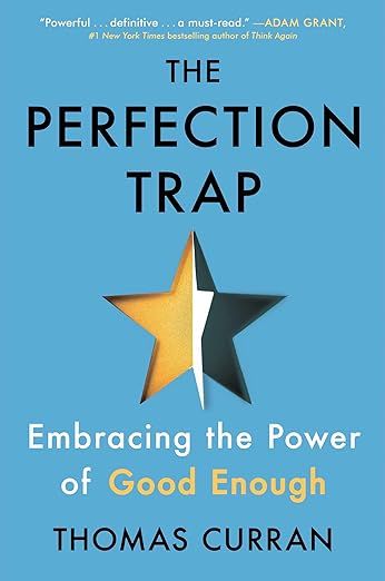 The Perfection Trap: Embracing the Power of Good Enough: Curran, Thomas: 9781982149536: Amazon.com: Books The Gifts Of Imperfection, Gifts Of Imperfection, Perfectionism Overcoming, The Gift Of Imperfection, London School, Personal Growth Books, London School Of Economics, New Scientist, Harvard Business Review