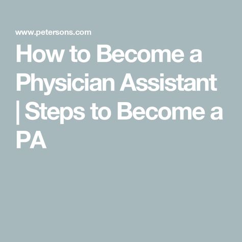 How to Become a Physician Assistant | Steps to Become a PA How To Become A Physician Assistant, Physician Assistant Aesthetic, Assistant Aesthetic, Physician Associate, Physician Assistant Student, Debbie Millman, Career Test, Teaching College, Pa School