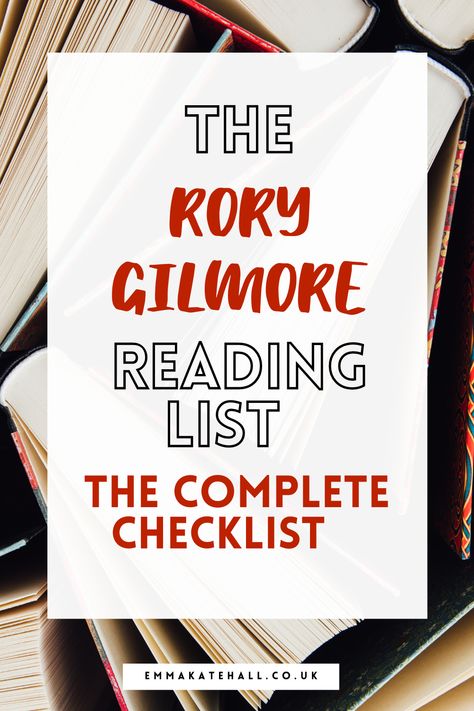 The Rory Gilmore Reading List: The Complete Checklist Reading Challange 2023, Rory Gilmore Reading List Printable, Gilmore Girls Reading List, Rory Gilmore Book List Reading Challenge, Gilmore Books, Reading List Printable, Rory Gilmore Reading List, Kate Hall, Rory Gilmore Books