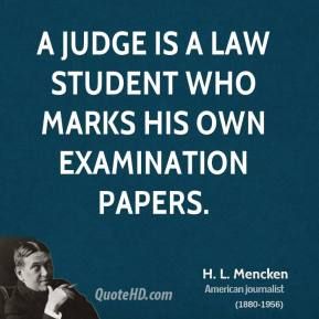 Judges Quotes, Judge Quotes, Quotes From Famous Authors, Lawyer Quotes, Quotes For Facebook, Legal Humor, Law School Life, Law Quotes, Famous Author Quotes