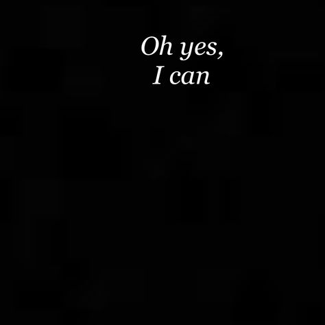 Oh yes, I can Yes I Can Quotes, Oh Yes I Can Tattoo, Skydive Outfit, Can Tattoo, Yes I Will, Insta Captions, Yes I Can, Instagram Quotes Captions, 2025 Vision